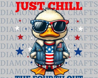 Duck Digital Design, Just Chill the Fourth Out, grappige png van 4 juli, digitale download