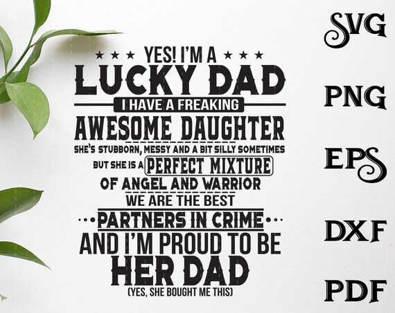 Download Yes I'm a Lucky Dad SVG Awesome Daughter SVG I have a | Etsy