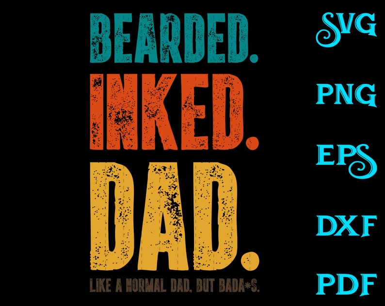 Download Inked But Badas SVG Dad Like A Normal Dad Bearded Prints Art & Collectibles ichigenn ...