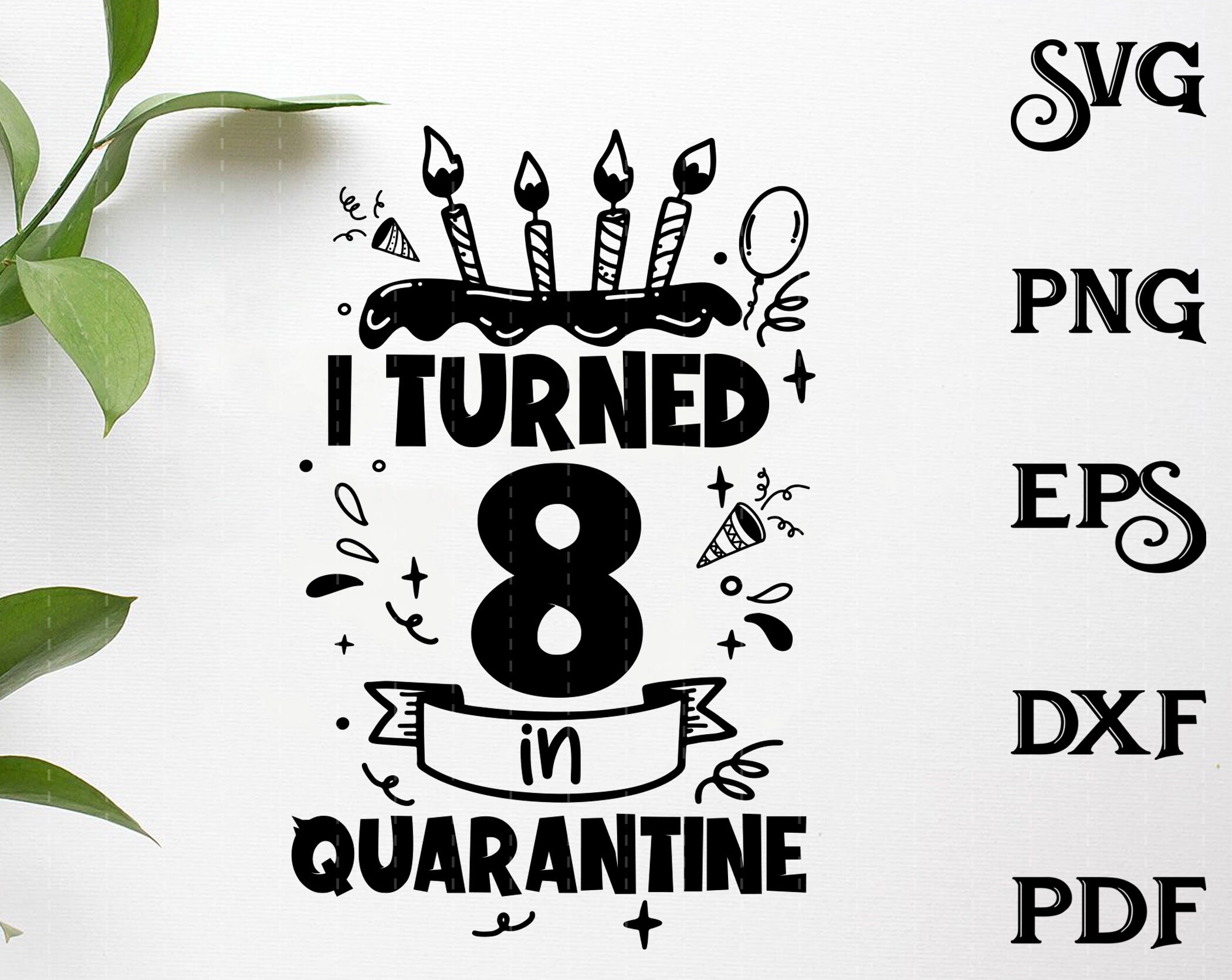 8th Birthday Quarantine Svg I Turned 8 In Quarantine Svg Etsy