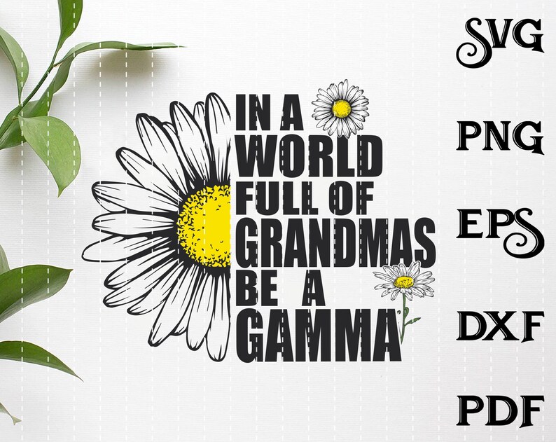 Download In A World Full Of Grandmas Be A Gamma SVG Grandma SVG | Etsy