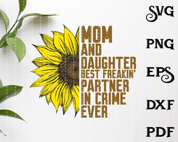 Download Mom And Daughter Best Freakin Partner In Crime Ever Svg Mom Etsy