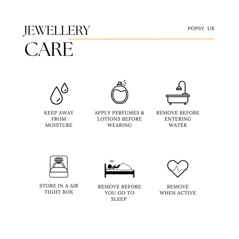 May include: Black and white illustrations of jewelry care tips.  Keep away from moisture, apply perfumes and lotions before wearing, remove before entering water, store in an air tight box, remove before you go to sleep, remove when active.
