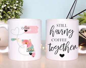 Long Distance Friendship Mug Long Distance Friend Mug Best Friend Mug True Friend Going Away Mug Still Having Coffee Together Friend Forever