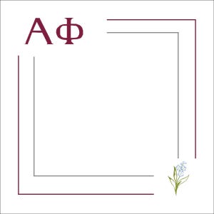 May include: A white square design with a maroon border and the Greek letters ΑΦ in maroon at the top left. A gray border is inside the maroon border. A small illustration of blue forget-me-nots is in the bottom right corner.