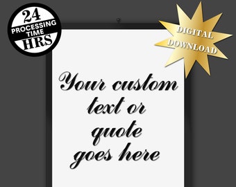 Printable Wall Art Poster w/ Custom Quote - Digital Print Personalized by Text Colors Font & Size - INSTANT DOWNLOAD, 24 Hr Processing