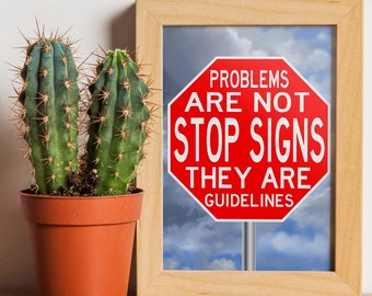 Problems Are Not Stop Signs Inspirational/Motivational Quote Printable Art Decorative Wall Poster Decor Sign -- INSTANT DOWNLOAD