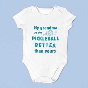 My grandma plays Pickleball better than yours baby onesie bodysuit