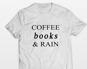 Book it t shirt, coffee t shirt, coffee books and rain t shirt, book lover gift, coffee gift, readers shirt, book nerd, book lovers t shirts