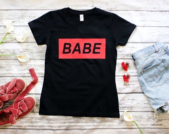 Babe t shirt, womens tee, womens clothing, graphic t shirt, cool babe shirt, awesome tshirt, party t shirt, babe shirt, gift for her shirt