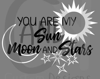 You Are My Sun Moon and Stars Digital File