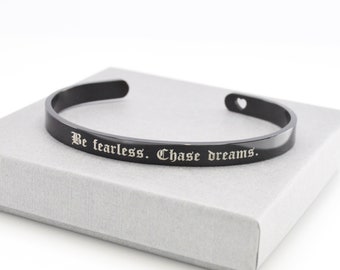 Be Fearless Motivational Quote Cuff Bracelet, Encouraging quote, Mother's Day Gifts, Christmas Gifts, personalized gifts for her