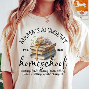 Homeschool Mama Shirt Christian Mom Shirt Home School Teacher Gift Tee Homeschool Life Mamas Academy