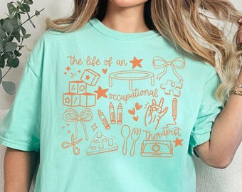 Occupational Therapy Shirt Occupational Therapy Tshirt Comfort Colors Graduation Gift the life of a Occupational Therapist COTA