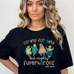 Caring for Tiny but Mighty Superheroes Nicu Nurse Shirt Graduation Gift Neonatal ICU Tshirt for Work