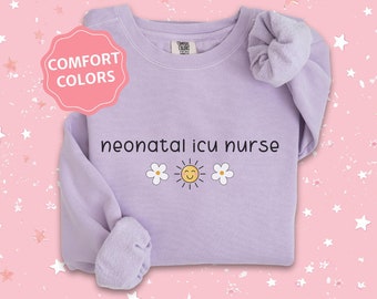 Cute NICU Nurse Sweatshirt Neonatal Nurse Shirt Comfort Colors New Job Gift For Nurse Crewneck Sweatshirt Thank You NNP Gift Nurse Rn Tshirt