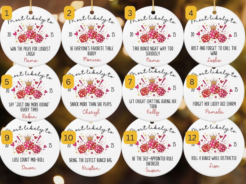 May include: Twelve round white ceramic ornaments featuring a gold string loop. Each ornament displays the text Most likely to, the year 2025, a gold crown, pink and red dice, and hearts. Each ornament includes unique text and a name in red script.