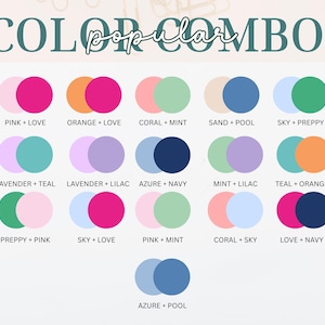 May include: A color chart titled COLOR COMBOS popular featuring sixteen pairs of overlapping circles in various hues. Each pair is labeled with names like PINK + LOVE, ORANGE + LOVE, CORAL + MINT, SAND + POOL, SKY + PREPPY, LAVENDER + TEAL, and AZURE + POOL.