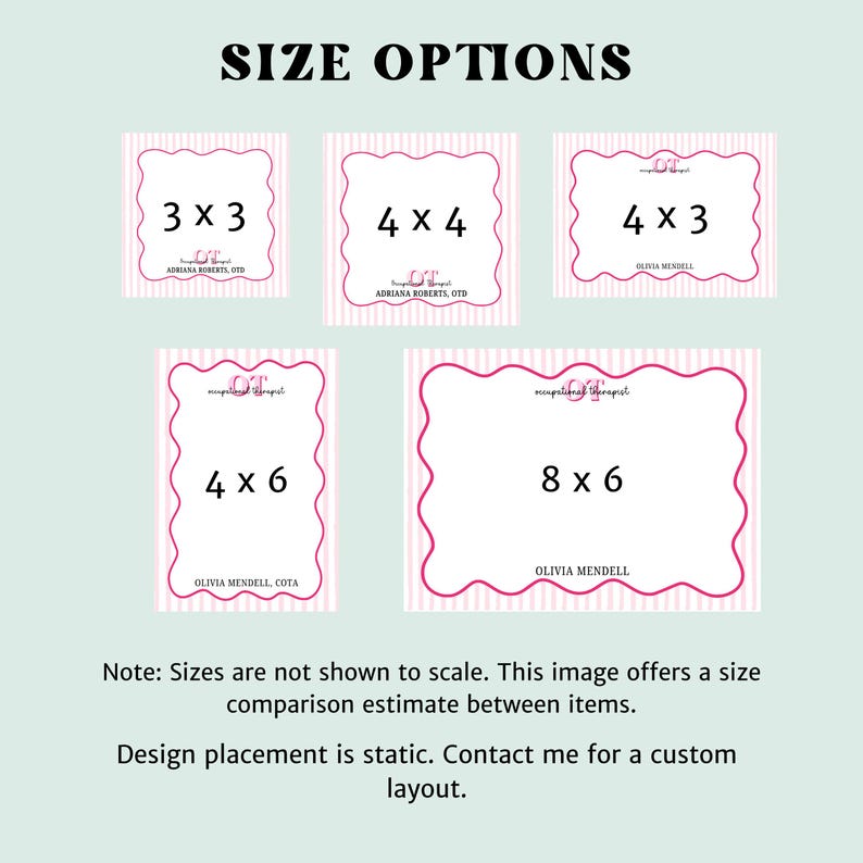 May include: Image showing size options for a product. The image features five pink-bordered cards with dimensions of 3x3 inches, 4x4 inches, 4x3 inches, 4x6 inches, and 8x6 inches. Each card has text indicating the size and the name of the occupational therapist.
