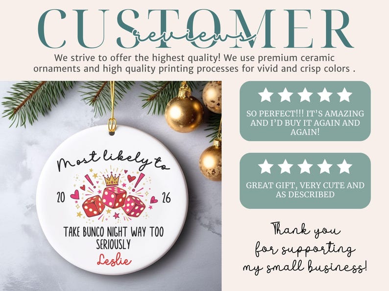May include: A round white ceramic ornament featuring a graphic of three red dice, a gold crown, and pink hearts. The text reads Most likely to 20 26 TAKE BUNCO NIGHT WAY TOO SERIOUSLY Leslie. The ornament includes a gold hanging string.