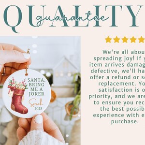 May include: A round white ceramic ornament featuring a red Christmas stocking filled with playing cards and flowers. The text reads: SANTA, BRING ME A JOKER, Sarah, 2025. The ornament hangs from a gold string and includes a quality guarantee text block.