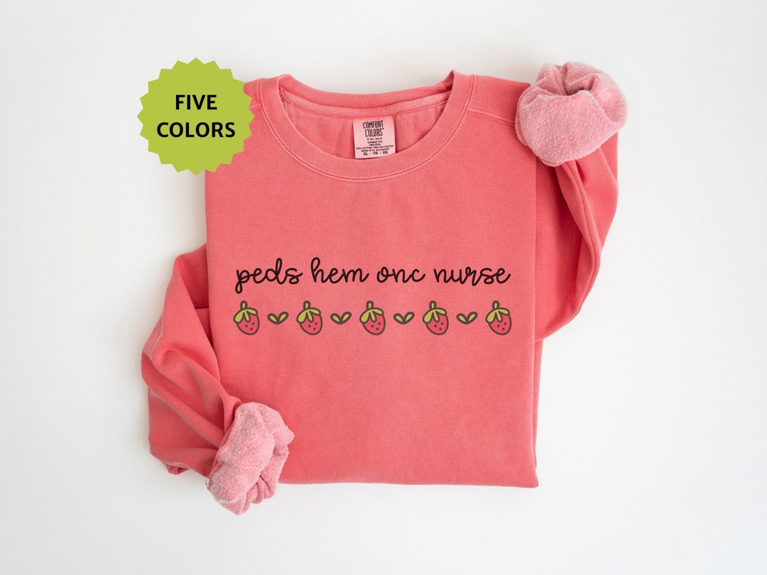 Strawberry Peds Hem Onc Nurse Sweatshirt Oncology Gift for Graduate ...