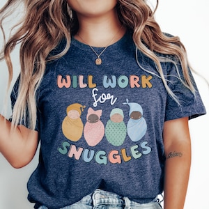 NICU Nurse Shirt Neonatal Intermediate Nurse Tshirt Nursery Nurse Shirt Work for Snuggles NNP Intensive Care Unit Neonatology Tee Grad Gift