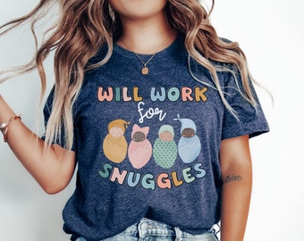 NICU Nurse Shirt Neonatal Intermediate Nurse Tshirt Nursery Nurse Shirt Work for Snuggles NNP Intensive Care Unit Neonatology Tee Grad Gift