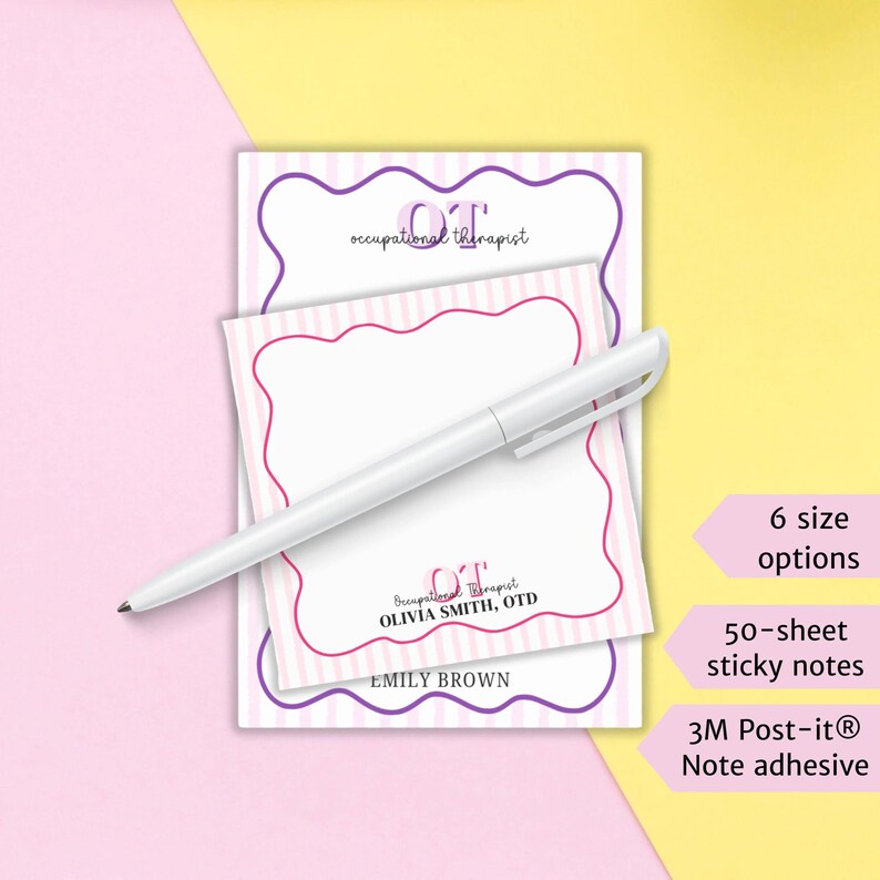 May include: A stack of two sticky note pads with a white pen. The top pad has a pink and white striped border with the text "OT occupational therapist" and "OLIVIA SMITH, OTD". The bottom pad has a purple border and the text "EMILY BROWN".