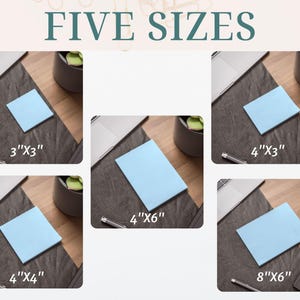 May include: Five light blue rectangular sticky note pads in various sizes labeled 3"x3", 4"x3", 4"x4", 4"x6", and 8"x6". The image displays the text FIVE SIZES at the top, with each pad shown individually to illustrate the specific dimensions.