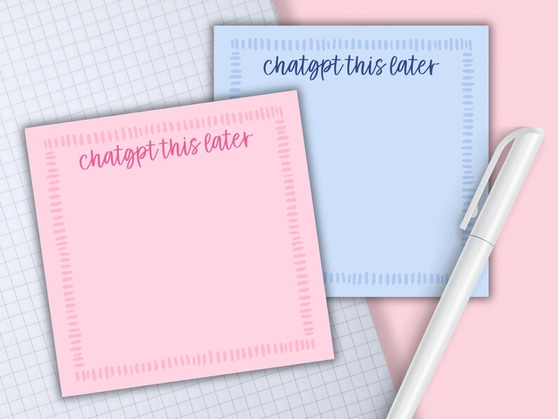May include: Two sticky notes, one pink and one blue, with the text "chatgpt this later" in cursive. A white pen rests on a pink and white grid background. The notes have a dotted border.