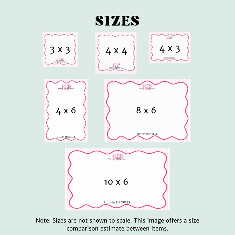 May include: An image displaying various rectangular and square sizes, including 3x3, 4x4, 4x3, 4x6, 8x6, and 10x6 inches. Each size is presented within a pink, wavy-edged frame on a white background, with the text "OLIVIA MENDELL" at the bottom.