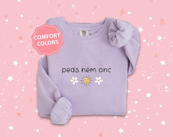 Pediatric Oncology Nurse Sweatshirt Hematology Nursing Crewneck PEDS Nurse Shirt Comfort Color RN Graduation Gift for Nurse Practitioner