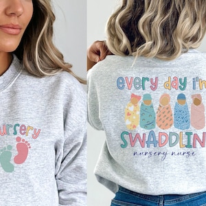 Nursery Nurse Swaddlin Sweatshirt Swaddle Squad Shirt Nursery Tech Sweater Registered Nurse Mother Baby Nurse Gift New Nurse Grad Gift RN