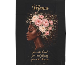 Mama You Are Loved Blanket - Afro Queen Floral Blanket, Inspirational Gift for Her