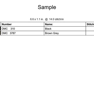 May include: A table showing the DMC floss colors and stitch counts needed for a cross stitch project. The floss colors are black (DMC 310) and brown grey (DMC 3787). The project is 6.6 inches by 1.1 inches and uses 14 stitches per inch.
