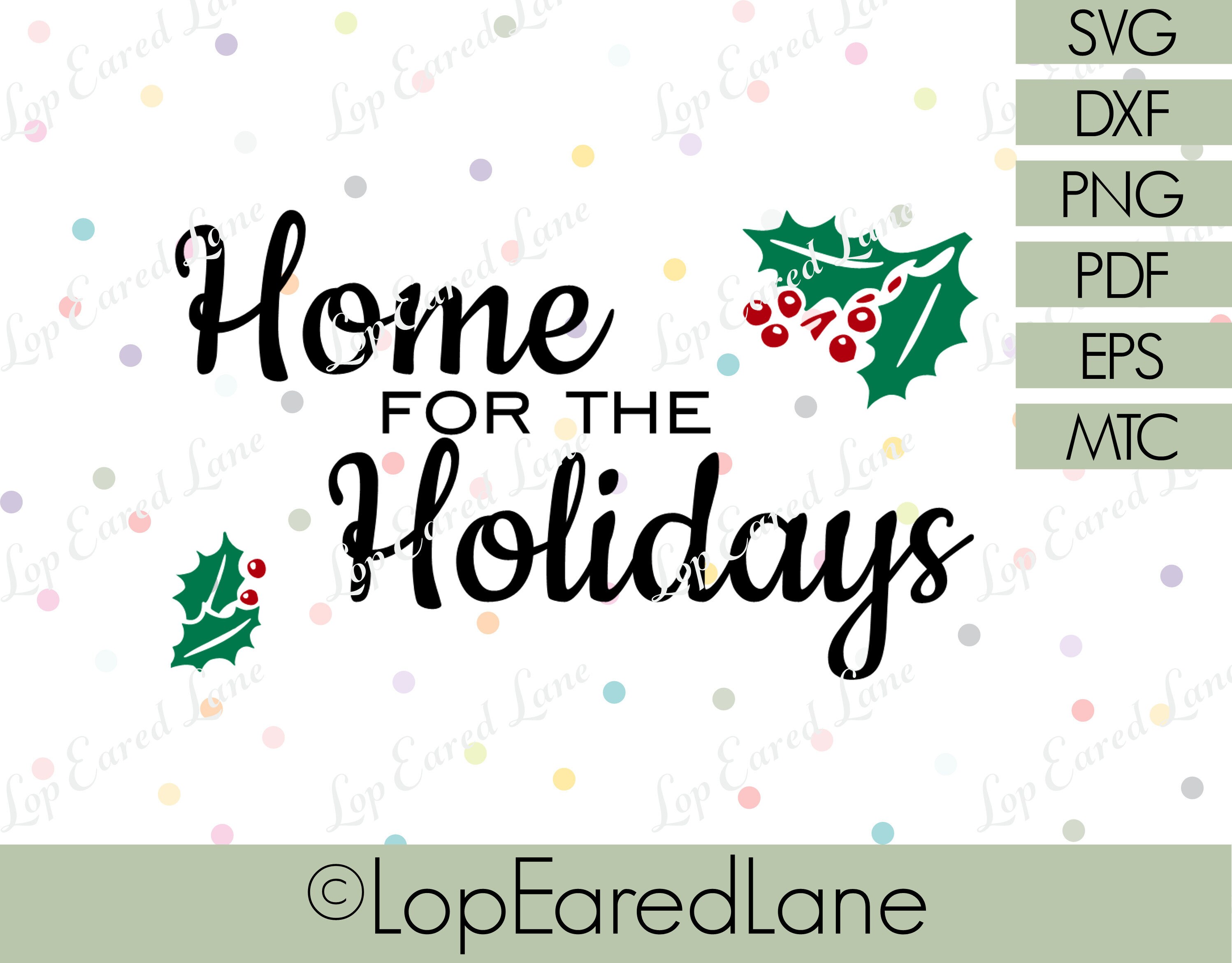 Download Home For The Holidays Svg Etsy