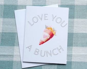 Love Greeting Card 'I Love You A Bunch' , Valentine's Day Card, Romance Greeting Card