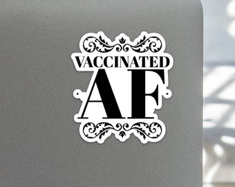 Vaccinated Laptop Sticker | Water Bottle | Vinyl Die Cut Sticker | COVID Covid19 Vaccine Sticker | Vaccinated AF