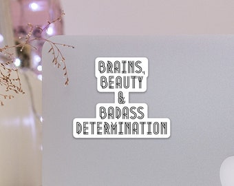 Brains Beauty & Badass Determination Laptop Sticker | Water Bottle | Vinyl Die Cut Sticker