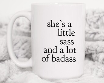 Sassy Gift Mug | Sassy Mug Gift Idea | Gift-for-Her | Little Sass Be Badass | Funny Mugs for Women | Mugs with Sayings | Large Coffee Mug