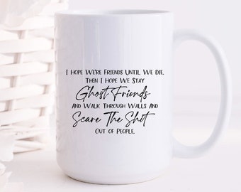 Ghost Friends Funny Mugs for Women | Birthday Gifts for Best Friend Female | Gift-for-Her | Gift for Bestfriend | Soul Sister Mug Bestie