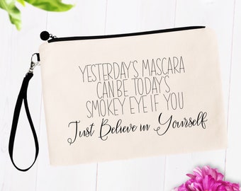 Yesterday's Mascara Today's Smokey Eye, Funny Makeup Bag, Make Up Pouch, Cosmetic Travel Gift for Best Friend, Birthday Christmas Present