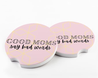 Good Moms Say Bad Words, Funny Car Coasters, Best Friend Female, Birthday Gift Ideas, Sandstone Cup Holder Car Coaster, Mother's Day 2024