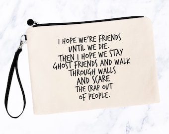 Galentine's Day Gifts, Best Friend Gift, Ghost Friends Cosmetic Bag, Best Friend Birthday Female, Gift for Her, PG Version