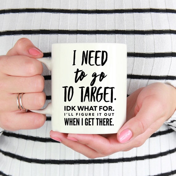 I Need to Go to Target Mug