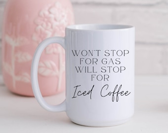 No se detendrá por gasolina, se detendrá por café helado, tazas divertidas y atrevidas con refranes para mujeres, regalo para su mejor amiga, taza de café grande de cumpleaños