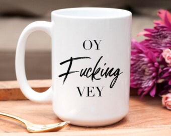 Oy Fucking Vey Funny Sweary Taza de café