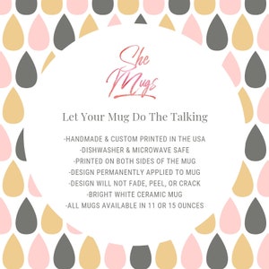 Puede incluir: Taza de cer&aacute;mica blanca con un patr&oacute;n de gotas de lluvia rosa y dorado. El texto "She Mugs" est&aacute; escrito en una fuente de letra rosa y dorada. El texto "Let Your Mug Do The Talking" est&aacute; en negro. El texto "Handmade & Custom Printed in the USA" est&aacute; en negro. El texto "Dishwasher & Microwave Safe" est&aacute; en negro. El texto "Printed on Both Sides of the Mug" est&aacute; en negro. El texto "Design Permanently Applied to Mug" est&aacute; en negro. El texto "Design Will Not Fade, Peel, or Crack" est&aacute; en negro. El texto "Bright White Ceramic Mug" est&aacute; en negro. El texto "All Mugs Available in 11 or 15 Ounces" est&aacute; en negro.