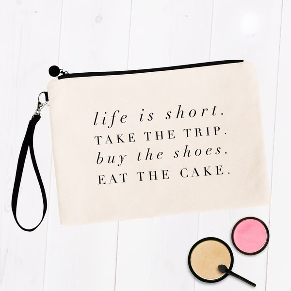 Life Quotes Make Up Bag, Celebrate Life is Short